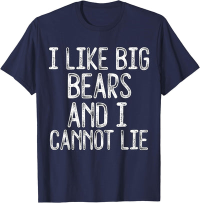 Funny I Like Big Bears And I Cannot Lie LGBTQ Gay Man Pride T-Shirt