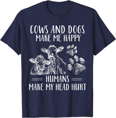 Cows and Dogs Make Me Happy Humans Make My Head Hurt T-Shirt