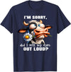 Cow Funny I'm Sorry Did I Roll My Eyes Out Loud I'm Sorry Did I Roll My Eyes Out Loud Funny Cow Daisy Flower T-Shirt - Navy