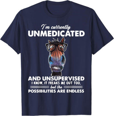 Funny Horse I'm Currently Unmedicated Tee Shirt Horse I am currently not medical and unattended T-Shirt
