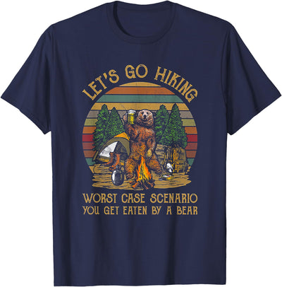 Let's Go Hiking Worst Case Scenario You Get Eaten By A Bear T-Shirt