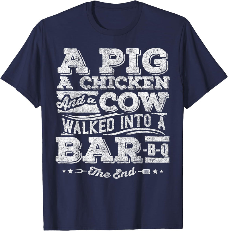 Awesome BBQ Gift A Pig A Chicken And A Cow Funny BBQ Shirt BBQ Joke T-Shirt - Navy Blue