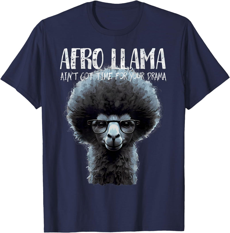 Llama Corner Afro Llama Ain't Got Time for Your Drama - Llama Gift T-Shirt - Navy Blue