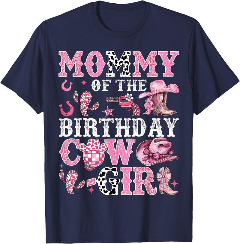 Birthday Girl CowGirl Family Matching Mommy Of The Birthday Cow-Girl Rodeo Cow Girl Birthday T-Shirt - Navy Blue