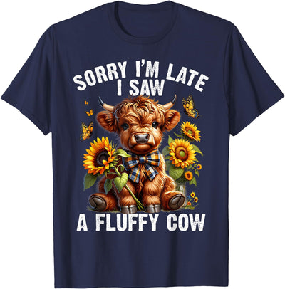 Sunflower Highland Cow Sorry I'm Late I Saw a Fluffy Cow T-Shirt