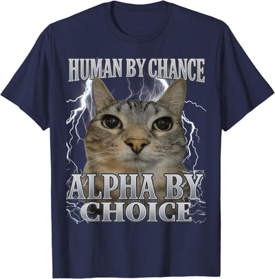 Women Men Funny Cat Meme Boys Girls Graphic Tees Human by Chance Alpha by Choice Cat Meme Funny Men Women T-Shirt