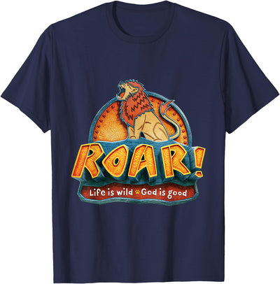 Lion Roar Life Is Wild God Is Good Animals Roar T-Shirt