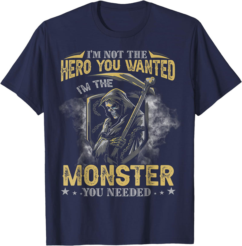 Funny Tee Skull For Who Lovers Skull I'm Not The Hero You Wanted I'm The Monster You Needed T-Shirt - Navy Blue