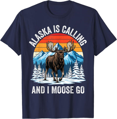 Alaska Moose Traveler Adventure Nature Wildlife Alaska is Calling and I Moose Go T-Shirt