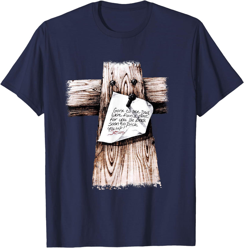 Christian Jesus Gifts Tee Gone To See Dad We're Fixin a Place For You Be Back Soon T-Shirt - Navy Blue