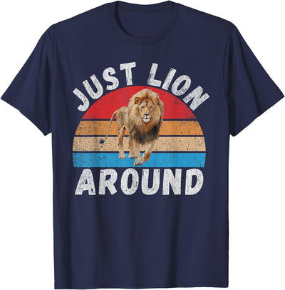 Just Lion around Lion T-Shirt