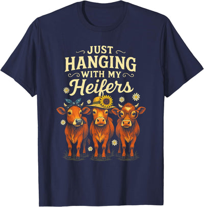 Just Hanging with My Heifers Funny Farm Cows T-Shirt