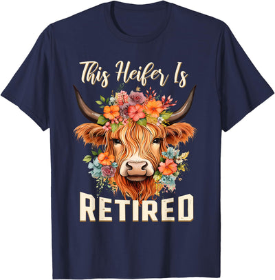 Heifer Is Retired Floral Highland Cow Funny Retirement T-Shirt