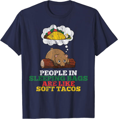 People In Sleeping Bags Are Like Soft Tacos Funny Bear T-Shirt