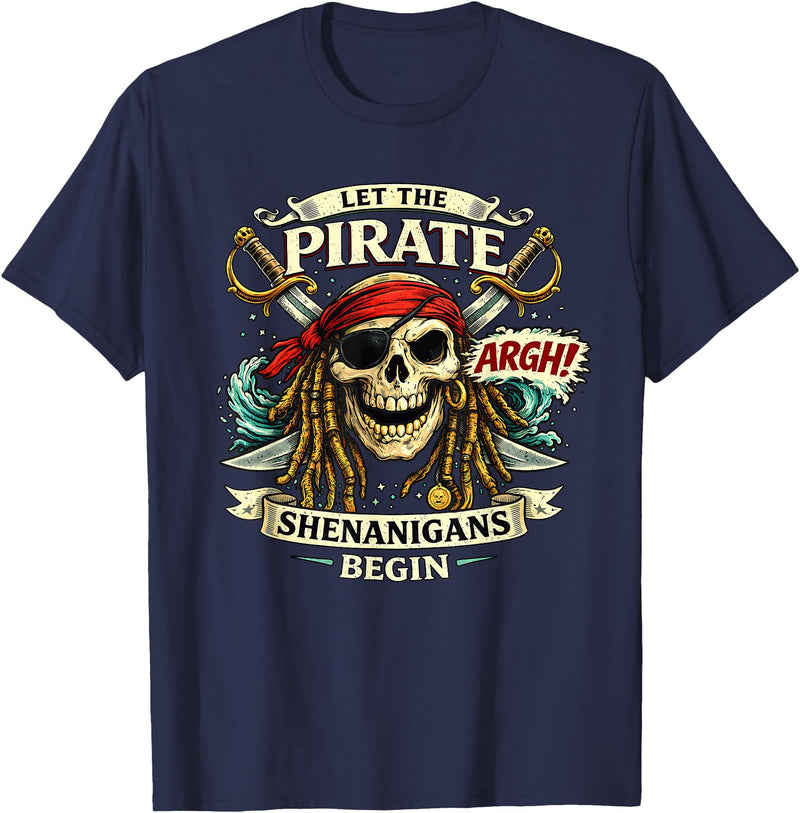 Dibble Dabble Designs Pirate Swag Argh Let the Pirate Shenanigans Begin Funny Pirate T-Shirt - Navy Blue