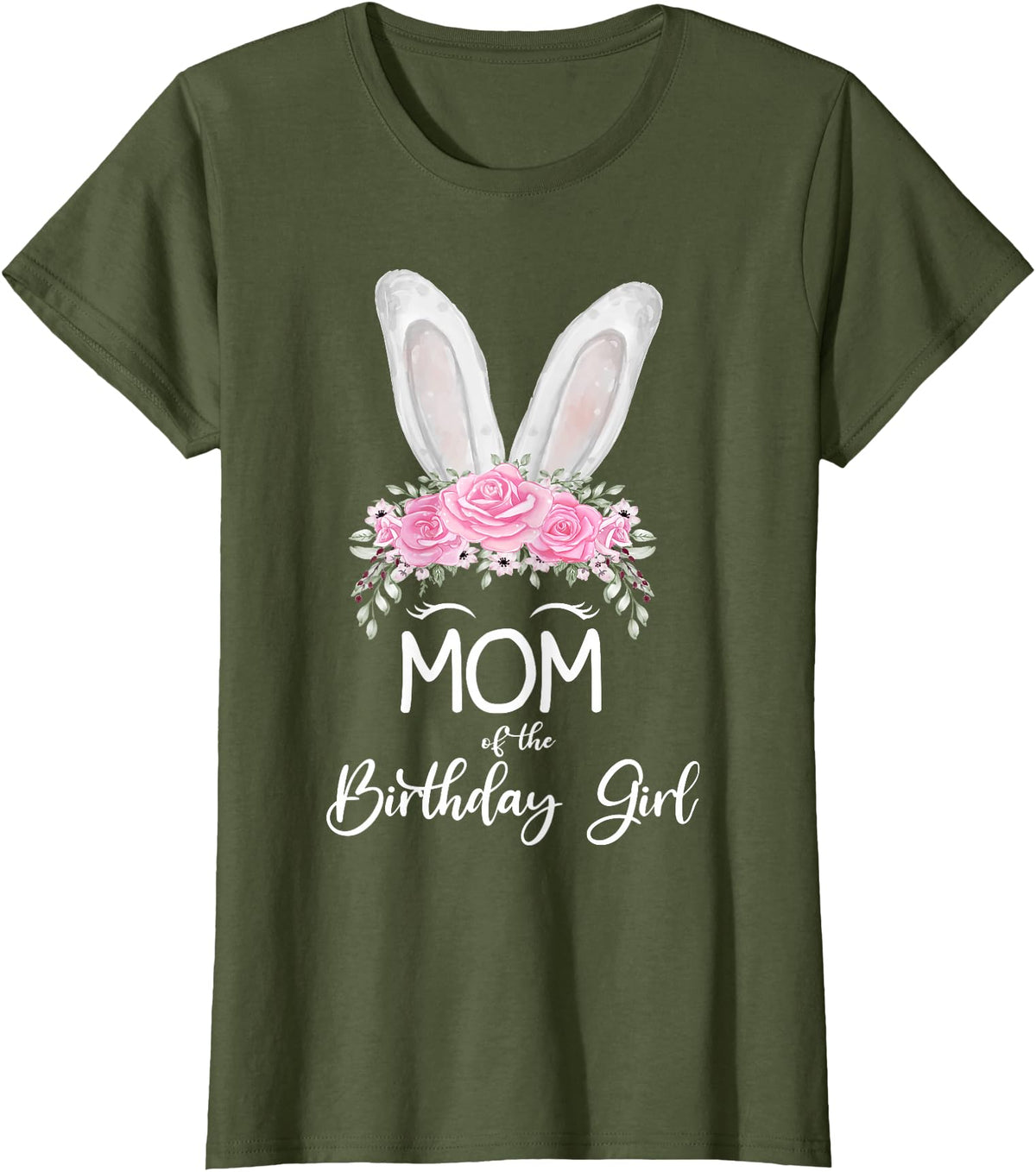 Mom of the Birthday Girl"- Family Bunny Rabbit Birthday T-Shirt in Olive Green