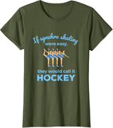 Synchronized Skating If Easy Quote Skater T-Shirt - Olive Green