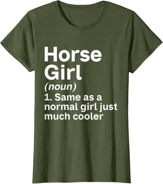 Horse Lover and Equestrian Clothing Horse Girl Like A Normal Girl Just Much Cooler Horse Girl T-Shirt - Olive Green