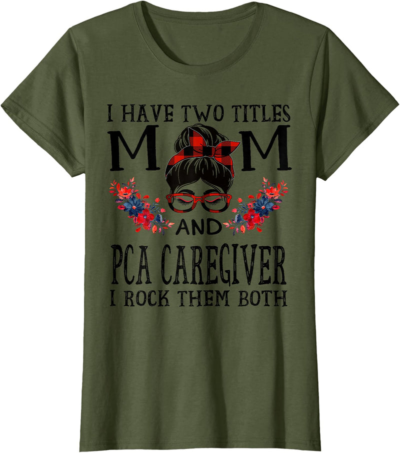 TeeaxArt Red Buffalo Mothers Day Gifts I Have Two Titles Mom And PCA Caregiver Buffalo Mothers Day T-Shirt - Olive Green