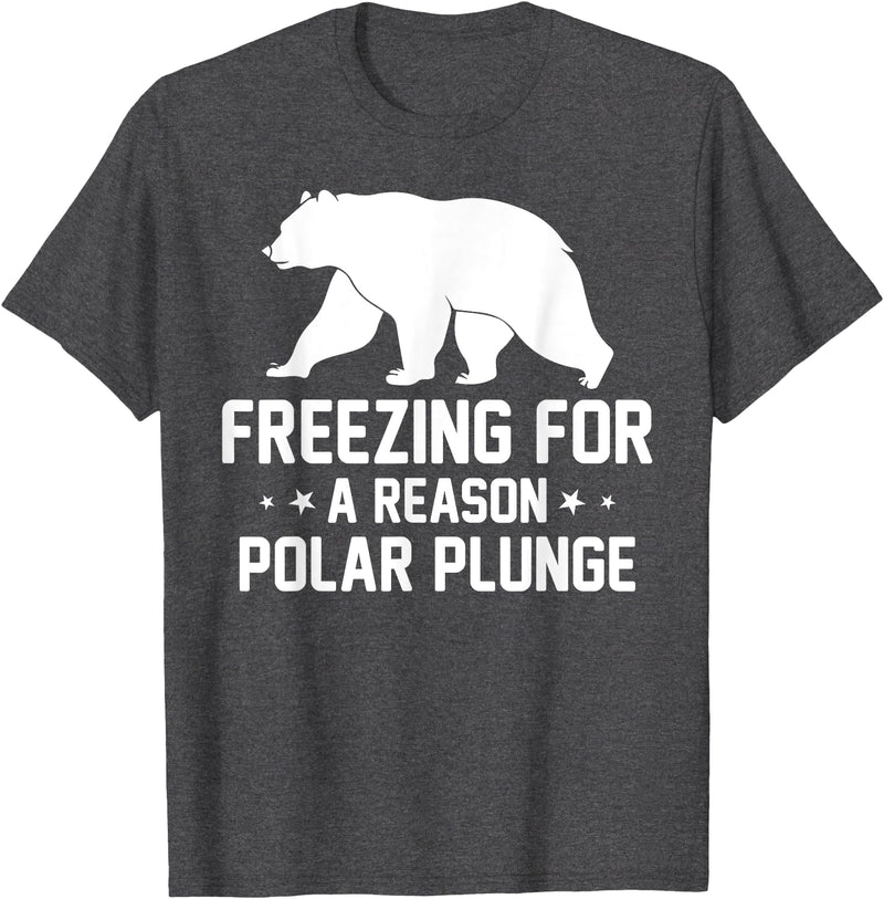Winter Sport Polar Bear Plunge Design Outfit Ice Bear Plunge - Freezing For A Reason Polar Plunge T-Shirt - Dark Heather Grey