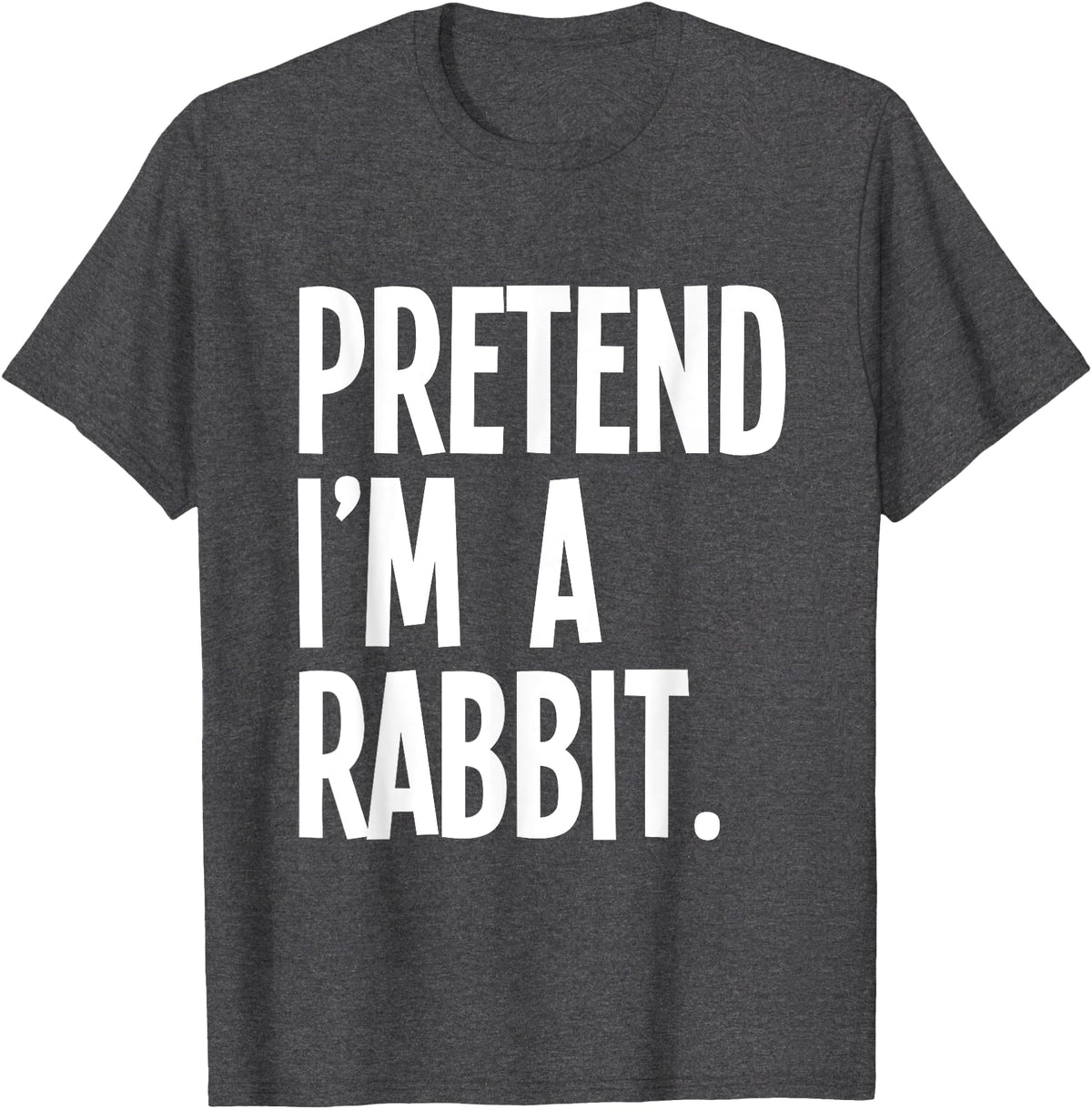 Pretend I'm a Rabbit Funny Halloween Party Costume T-Shirt in Dark Heather Grey