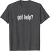 Fishy Stamped Style Merch got kelp? T-Shirt - Dark Heather Grey