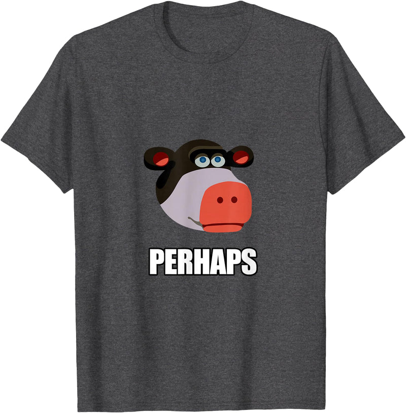 Cadelina Clothing "Perhaps" Funny Cow Meme T-Shirt T-Shirt - Dark Heather Grey