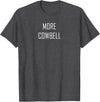 Mint Chip Productions More Cowbell Tee T-Shirt - Dark Heather Grey