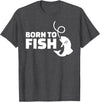 Fishing Born to fish T-Shirt - Dark Heather Grey