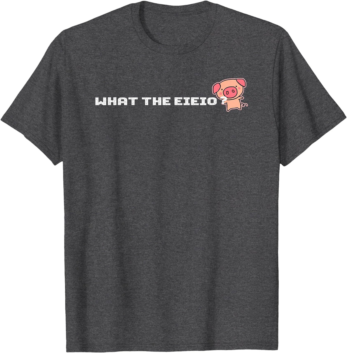 Crazy Fun Designs - Animals What The EIEIO - Farm Pig - T-Shirt T-Shirt - Dark Heather Grey