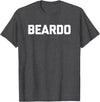 Funny Beard Shirt & Funny Beard T-Shirts Beardo T-Shirt funny saying sarcastic shirt for men bear T-Shirt - Dark Heather Grey