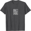Way To Go Ball Hog Merch Ball Pig T-Shirt - Dark Heather Grey