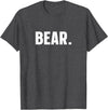 indecent Words BEAR Simple Word BEAR T-Shirt - Dark Heather Grey