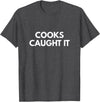 Cooks Caught it Buffalo T-Shirt - Dark Heather Grey