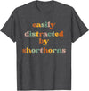 Funny Shorthorn Cattle Gift for Men & Women Easily Distracted By A Cow - Shorthorn Cattle T-Shirt - Dark Heather Grey
