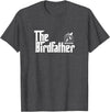 The Birdfather Bird Owner Dad Funny Gifts Funny Bird Owner Gift The Birdfather T-Shirt - Dark Heather Grey