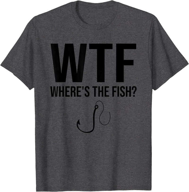 WTF Wheres The Fish Tee Funny Fishing, WTF Wheres The Fish T-Shirt - Dark Heather Grey