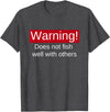 Funny Fishing Meme Gifts Funny Fishing Does Not Fish Well With Others Gift T-Shirt - Dark Heather Grey