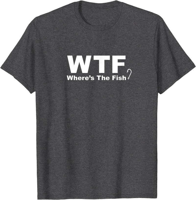 Funny Fishing Shirt WTF Shirt - Where's The Fish Shirt, Funny Fishing T-Shirt T-Shirt - Dark Heather Grey