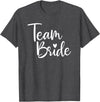 Team Bride Wedding tee Team Bride Wedding, Bride Bridal Party T-Shirt - Dark Heather Grey