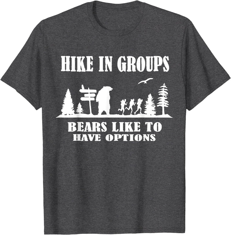 Funny Camping and Hiking Bear Attack Joke Camper hike in groups bears like to have options Funny bear Hiking T-Shirt - Dark Heather Grey
