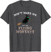 Don't Make Me Get The Flying Monkeys Witch Gifts Don't Make Me Get The Flying Monkeys Funny Halloween Witch T-Shirt - Dark