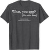 Funny What You Egg He Stabs Him Tee Shirt What You Egg He Stabs Him T-Shirt - Dark Heather Grey
