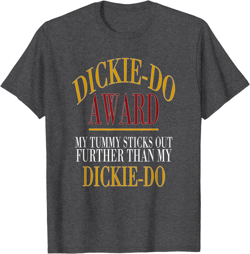 Dickie-Do Award My Tummy Sticks Out Further Than Quote T-Shirt - Dark Heather Grey