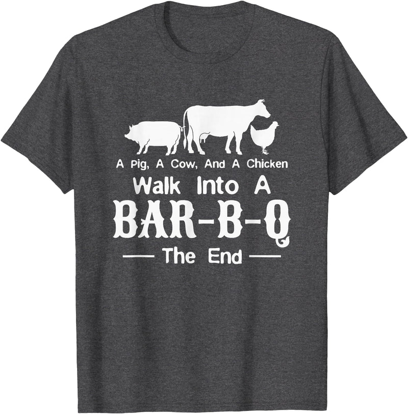 Funny BBQ Gift Tee Apparel A Cow A Pig And A Chicken Walk Into A Bar Funny BBQ Grilling T-Shirt - Dark Heather Grey