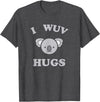 I Wuv Hugs and Koala Bears I Wuv Hugs Cute Koala Bear Love T-Shirt - Dark Heather Grey
