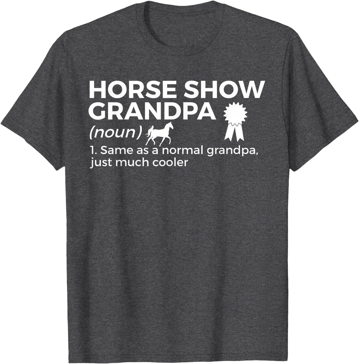 Horse Show Apparel Funny Horse Show Grandpa Definition T-Shirt - Dark Heather Grey