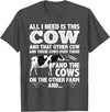 Cow Gift Cow Lover Accessories Cattle Farmer Stuff Funny Dairy Cow Design For Men Women Heifer Cattle Farmers T-Shirt - Dark