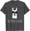 Llama Mama Apparel No Prob-Llama No Problem Cute Funny Cool Llama Alpaca Gift T-Shirt - Dark Heather Grey