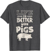Funny Pig Fan Pork Lover Gift Idea Life is Better With Pigs Design Idea Pigs Love Gift T-Shirt - Dark Heather Grey